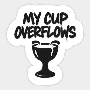 My Cup Overflows Sticker